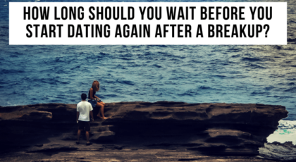 How to date after a breakup